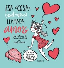 Esa cosa (extraña) llamada amor | 9788448843427 | Pedrita Parker | Librería Castillón - Comprar libros online Aragón, Barbastro