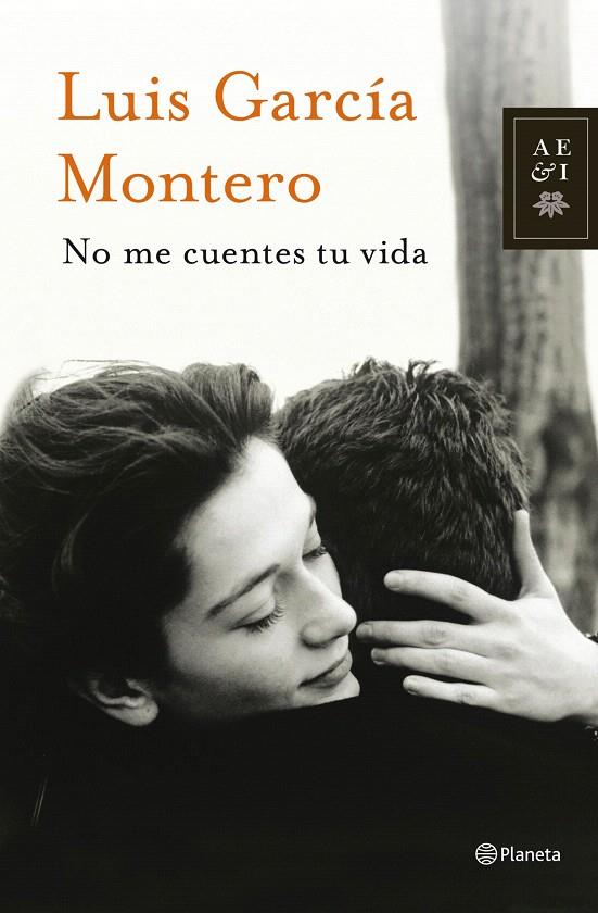 No me cuentes tu vida | 9788408013877 | García Montero, Luis | Librería Castillón - Comprar libros online Aragón, Barbastro