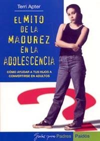 MITO DE LA MADUREZ EN LA ADOLESCENCIA, EL | 9788449315053 | APTER, TERRI | Librería Castillón - Comprar libros online Aragón, Barbastro