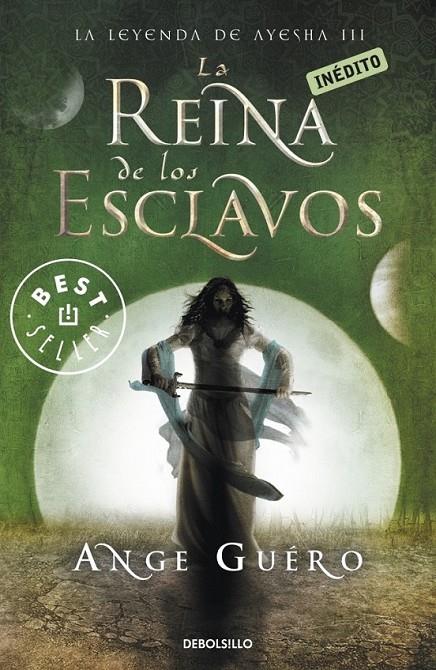 REINA DE LOS ESCLAVOS, LA - LA LEYENDA DE AYESHA, 3 | 9788499089614 | GUERO, ANGE | Librería Castillón - Comprar libros online Aragón, Barbastro