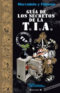 GUIA DE LOS SECRETOS DE LA TIA | 9788466647304 | IBAÑEZ, FRANCISCO | Librería Castillón - Comprar libros online Aragón, Barbastro