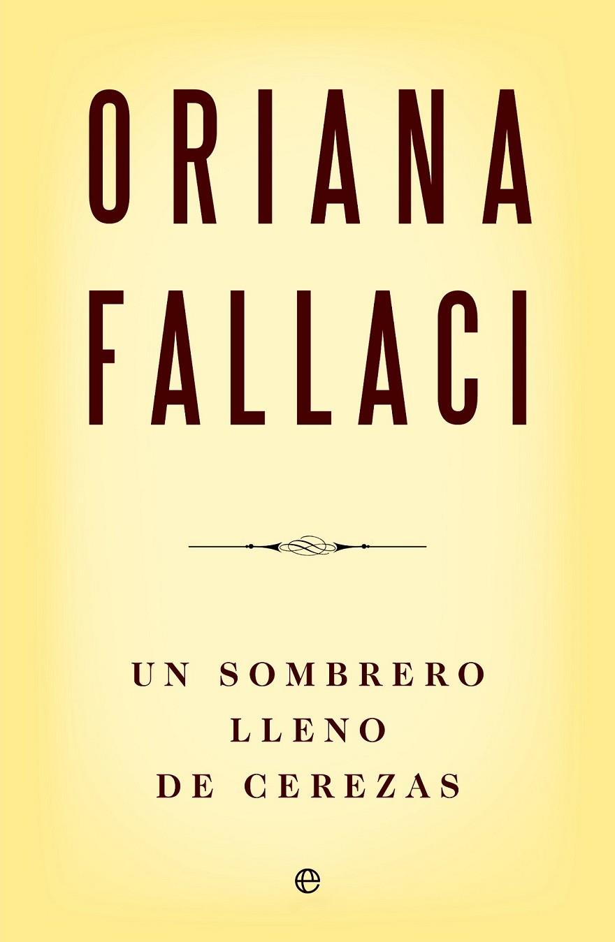 UN SOMBRERO LLENO DE CEREZAS - BOLSILLO | 9788497349796 | FALLACI, ORIANA | Librería Castillón - Comprar libros online Aragón, Barbastro