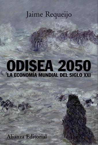 ODISEA 2050 : ECONOMIA MUNDIAL DEL SIGLO XXI | 9788420681993 | REQUEIJO, JAIME | Librería Castillón - Comprar libros online Aragón, Barbastro