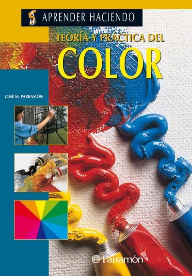 TEORIA Y PRACTICA DEL COLOR | 9788434210219 | PARRAMON, JOSE MARIA | Librería Castillón - Comprar libros online Aragón, Barbastro