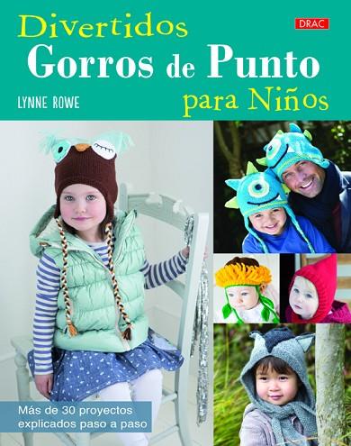 Divertidos gorros de punto para niños | 9788498744149 | Rowe, Lynne | Librería Castillón - Comprar libros online Aragón, Barbastro