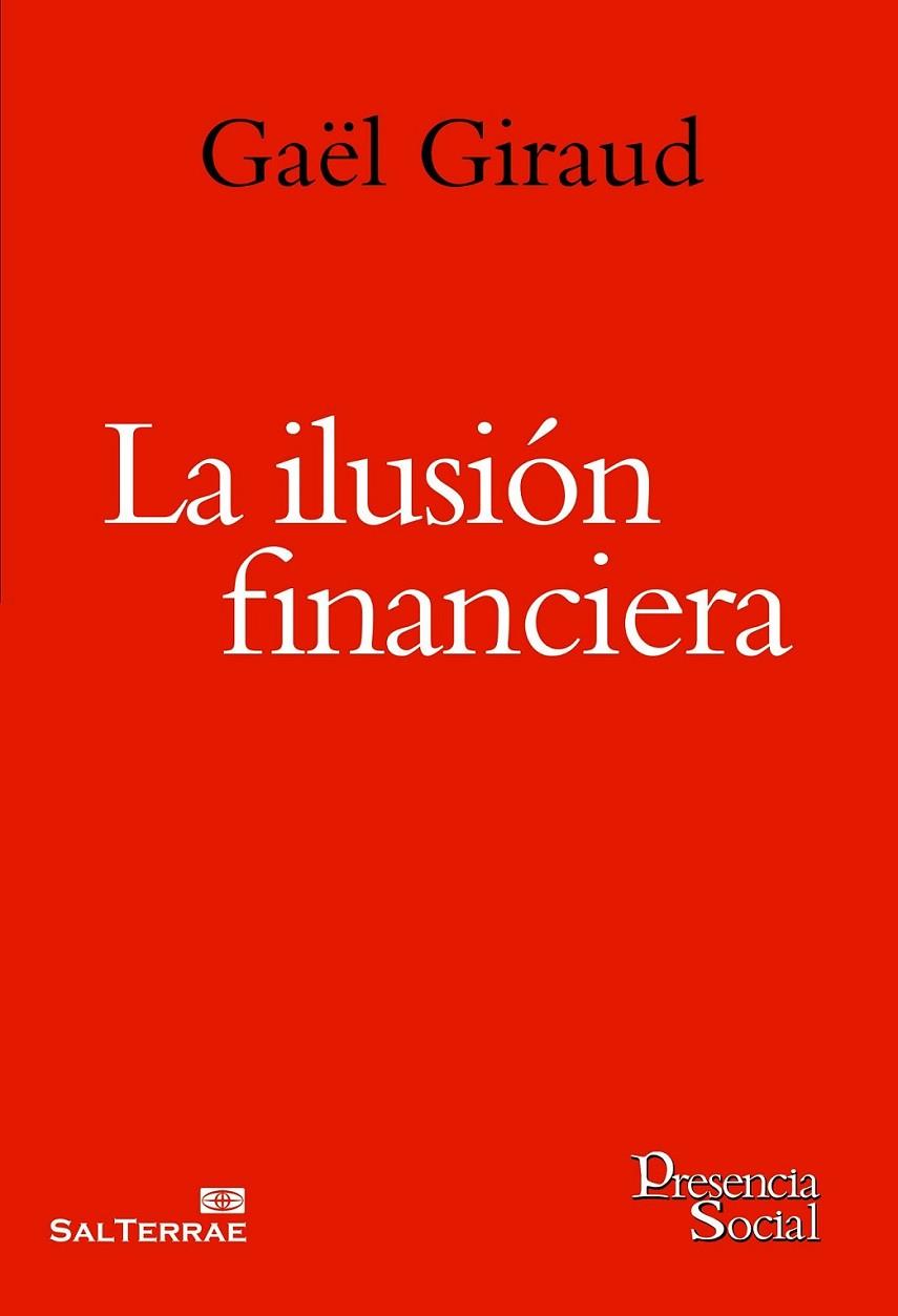 La ilusión financiera | 9788429321128 | Giraud, Gaël | Librería Castillón - Comprar libros online Aragón, Barbastro