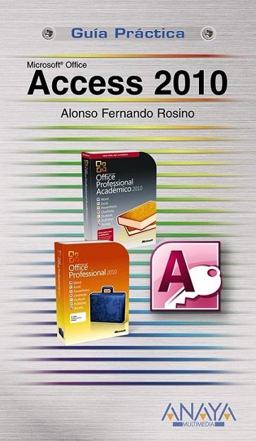 ACCESS 2010 - GUÍA PRÁCTICA | 9788441527904 | ROSINO ALONSO, FERNANDO | Librería Castillón - Comprar libros online Aragón, Barbastro