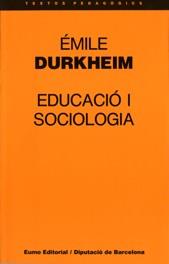 EDUCACIO I SOCIOLOGIA | 9788476022696 | DURKHEIM, EMILE | Librería Castillón - Comprar libros online Aragón, Barbastro