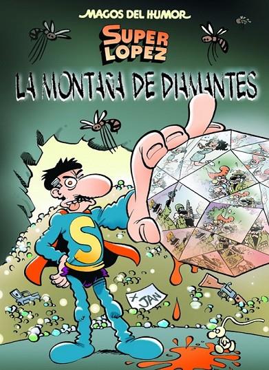 La montaña de diamantes - Magos del humor Super López 165 | 9788466655408 | López Fernández, Juan | Librería Castillón - Comprar libros online Aragón, Barbastro
