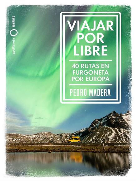 Viajar por libre - Europa | 9788408228240 | Madera, Pedro | Librería Castillón - Comprar libros online Aragón, Barbastro