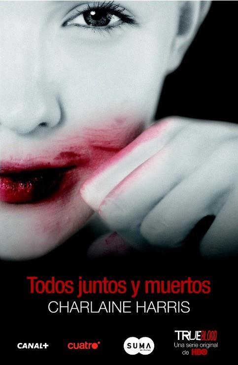 TODOS JUNTOS Y MUERTOS - TRUE BLOOD | 9788483651643 | HARRIS, CHARLAINE | Librería Castillón - Comprar libros online Aragón, Barbastro