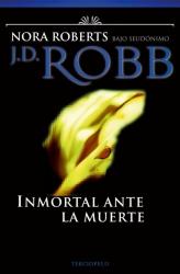 INMORTAL ANTE LA MUERTE | 9788496575622 | ROBB, J.D. (SEUD.NORA ROBERTS) | Librería Castillón - Comprar libros online Aragón, Barbastro