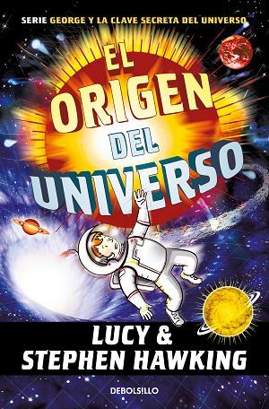 El origen del universo (La clave secreta del universo 3) | 9788466360944 | Hawking, Lucy | Librería Castillón - Comprar libros online Aragón, Barbastro