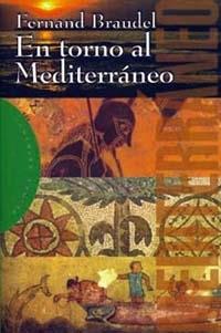 EN TORNO AL MEDITERRANEO | 9788449304637 | BRAUDEL, FERNAND | Librería Castillón - Comprar libros online Aragón, Barbastro