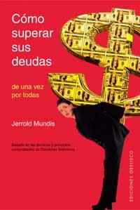 COMO SUPERAR SUS DEUDAS DE UNA VEZ POR TODAS | 9788497770743 | MUNDIS, JERROLD | Librería Castillón - Comprar libros online Aragón, Barbastro