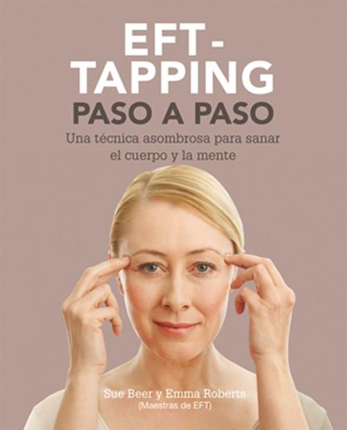 EFT-Taping paso a paso | 9788484454632 | Beer, Sue; Roberts, Emma | Librería Castillón - Comprar libros online Aragón, Barbastro