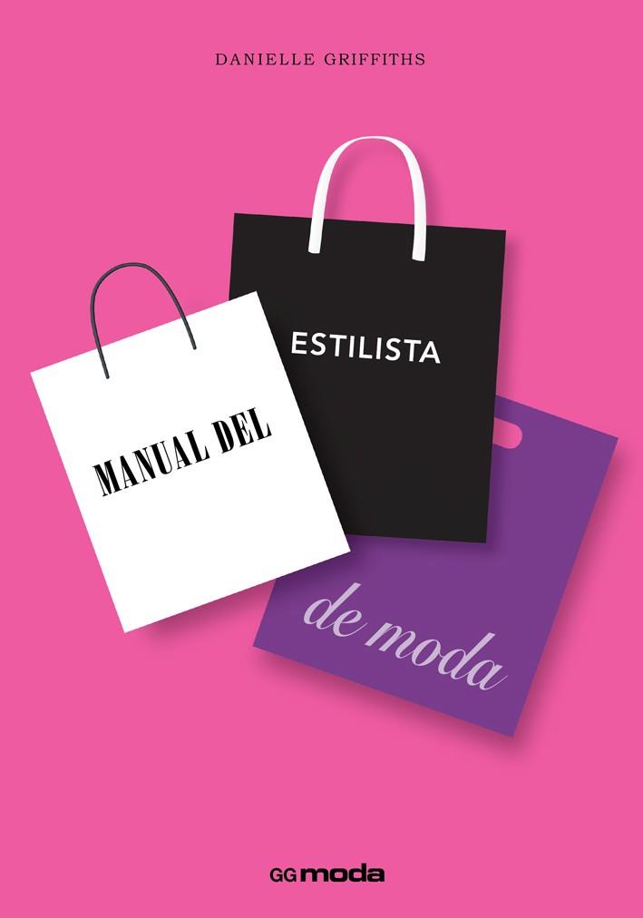 Manual del estilista de moda | 9788425227844 | Griffiths, Danielle | Librería Castillón - Comprar libros online Aragón, Barbastro