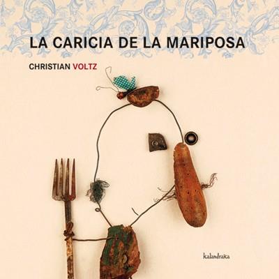 La caricia de la mariposa | 9788496388796 | Voltz, Christian | Librería Castillón - Comprar libros online Aragón, Barbastro