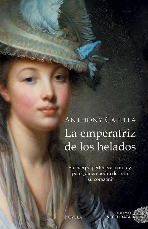 La emperatriz de los helados | 9788416261116 | Capella, Anthony | Librería Castillón - Comprar libros online Aragón, Barbastro