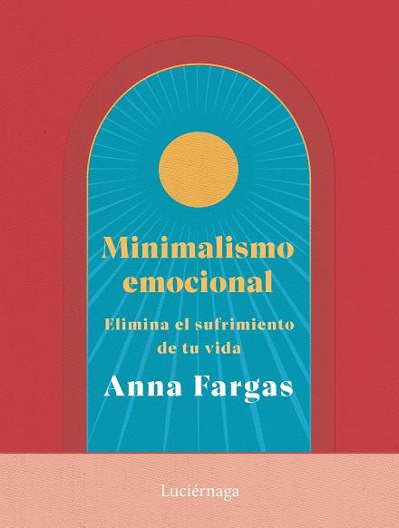 Minimalismo emocional | 9788419996169 | Fargas, Anna | Librería Castillón - Comprar libros online Aragón, Barbastro