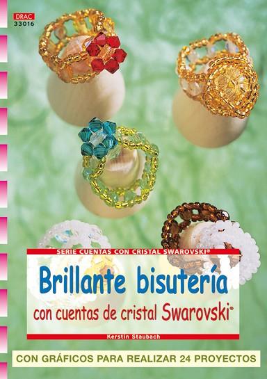 Serie Swarorovski nº 16. BRILLANTE BISUTERÍA CON CUENTAS DE CRISTAL SWAROVSKI. | 9788496777729 | Staubach, Kerstin | Librería Castillón - Comprar libros online Aragón, Barbastro