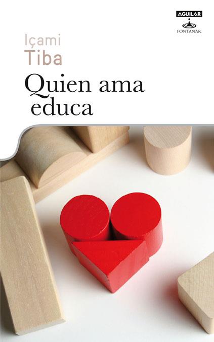 QUIEN AMA EDUCA | 9788403599369 | TIBA, ICAMI | Librería Castillón - Comprar libros online Aragón, Barbastro