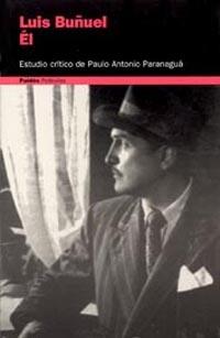 EL LUIS BUÑUEL | 9788449310065 | PARANAGUA, PAULO ANTONIO | Librería Castillón - Comprar libros online Aragón, Barbastro