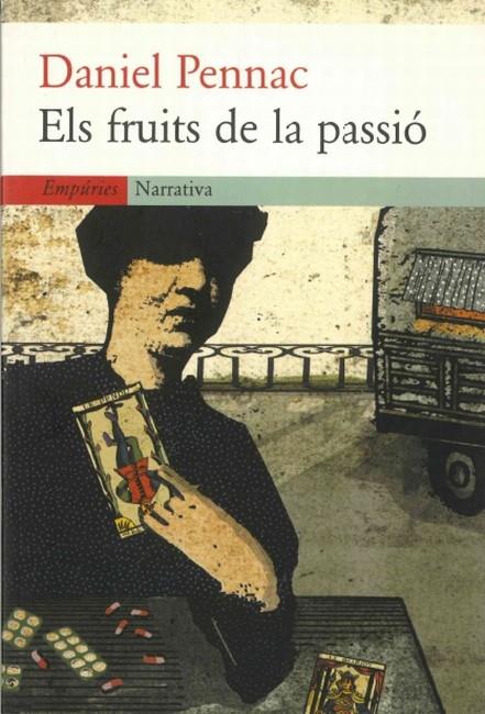 FRUITS DE LA PASSIO, ELS | 9788475968049 | PENNAC, DANIEL | Librería Castillón - Comprar libros online Aragón, Barbastro