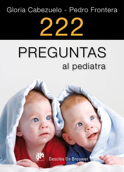 222 PREGUNTAS AL PEDIATRA | 9788433024466 | CABEZUELO HUERTA, GLORIA; FRONTERA IZQUIERDO, PEDRO | Librería Castillón - Comprar libros online Aragón, Barbastro