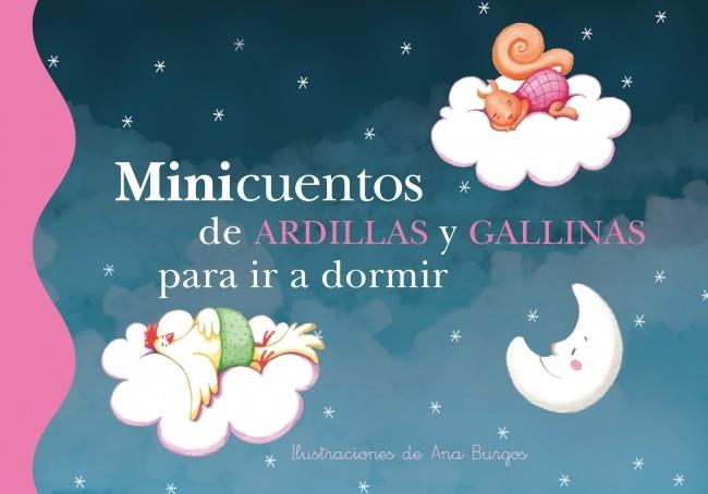 Minicuentos de ardillas y gallinas para ir a dormir | 9788448837105 | BURGOS, ANA | Librería Castillón - Comprar libros online Aragón, Barbastro