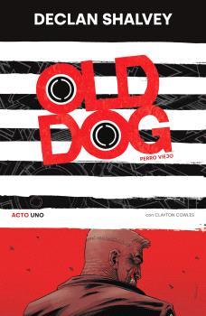 OLD DOG (PERRO VIEJO) 01 | 9788467964592 | SHALVEY, DECLAN | Librería Castillón - Comprar libros online Aragón, Barbastro