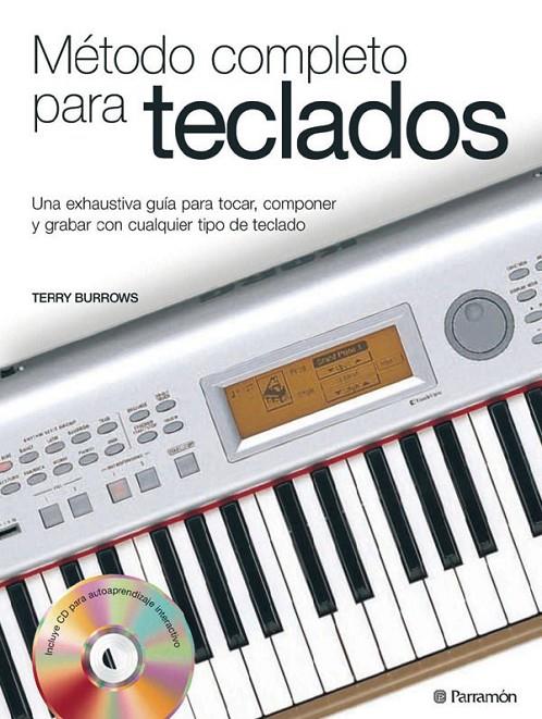 METODO COMPLETO PARA TECLADOS + CD | 9788434227187 | BURROWS, TERRY | Librería Castillón - Comprar libros online Aragón, Barbastro