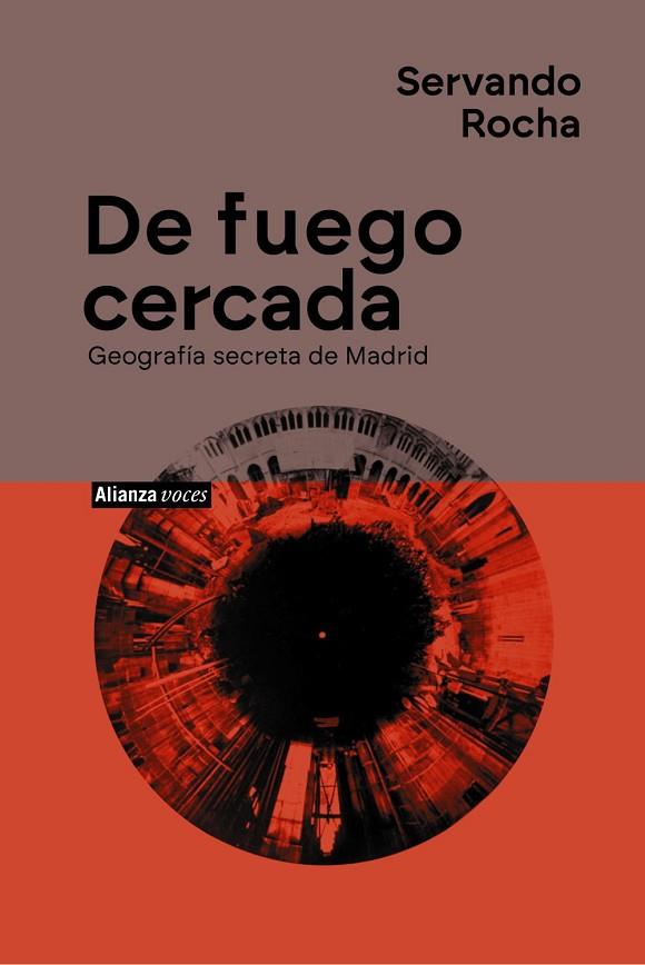 De fuego cercada. Geografía secreta de Madrid | 9788411488297 | Rocha, Servando | Librería Castillón - Comprar libros online Aragón, Barbastro