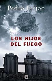 Los hijos del fuego | 9788466661225 | Pedro Feijoo | Librería Castillón - Comprar libros online Aragón, Barbastro