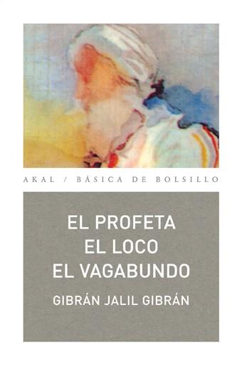 PROFETA, EL/EL LOCO/EL VAGABUNDO | 9788446023524 | GIBRAN, GIBRAN JALIL | Librería Castillón - Comprar libros online Aragón, Barbastro