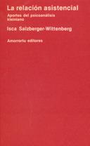 La relación asistencial | 9789505184156 | Salzberger-Wittenberg, Isca | Librería Castillón - Comprar libros online Aragón, Barbastro