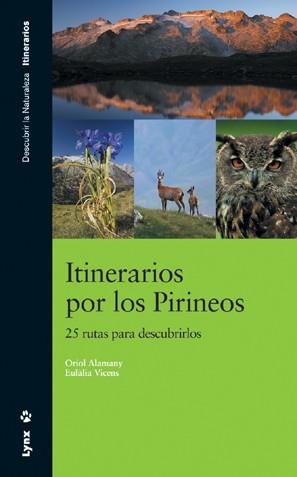 ITINERARIOS POR LOS PIRINEOS : 25 RUTAS PARA DESCUBRIRLOS | 9788496553286 | ALAMABY, ORIOL; VICENS, EULALIA | Librería Castillón - Comprar libros online Aragón, Barbastro