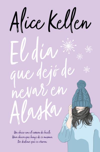 El día que dejó de nevar en Alaska | 9788416622788 | KELLEN, ALICE | Librería Castillón - Comprar libros online Aragón, Barbastro