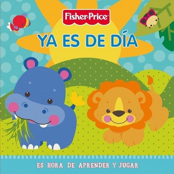 YA ES DE DÍA - FISHER PRICE | 9788448830762 | MATTEL | Librería Castillón - Comprar libros online Aragón, Barbastro