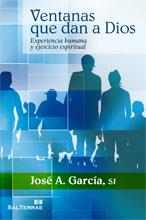 VENTANAS QUE DAN A DIOS | 9788429319125 | GARCÍA SJ, JOSÉ A. | Librería Castillón - Comprar libros online Aragón, Barbastro