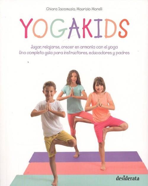 Yogakids | 9788415094319 | Iacomuzio, Chiara/Morelli, Maurizio | Librería Castillón - Comprar libros online Aragón, Barbastro