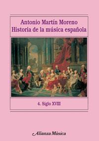 HISTORIA DE LA MUSICA ESPAÑOLA 4 : SIGLO XVIII | 9788420664767 | MARTIN MORENO, ANTONIO | Librería Castillón - Comprar libros online Aragón, Barbastro