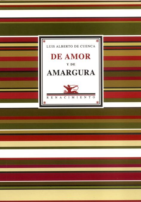 DE AMOR Y DE AMARGURA | 9788484721246 | DE CUENCA, LUIS ALBERTO | Librería Castillón - Comprar libros online Aragón, Barbastro