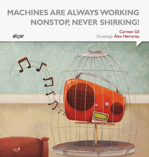 Machines are always working nonstop, never shirking! | 9788498457681 | Gil Martínez, Carmen | Librería Castillón - Comprar libros online Aragón, Barbastro