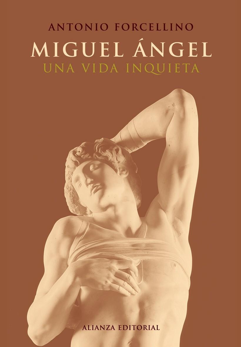 MIGUEL ANGEL : UNA VIDA INQUIETA | 9788420677811 | FORCELLINO, ANTONIO | Librería Castillón - Comprar libros online Aragón, Barbastro