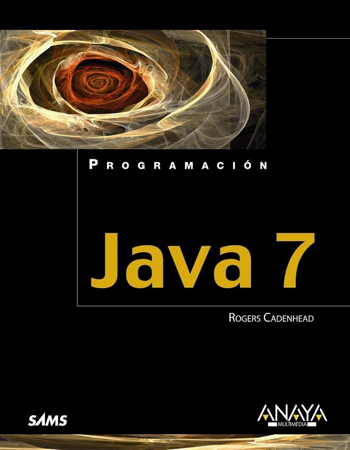 Java 7 - Programación | 9788441531789 | Cadenhead, Rogers | Librería Castillón - Comprar libros online Aragón, Barbastro