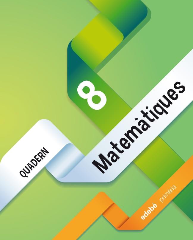 QUAD MATEMATIQUES 8 | 9788468314594 | Edebé, Obra Colectiva | Librería Castillón - Comprar libros online Aragón, Barbastro