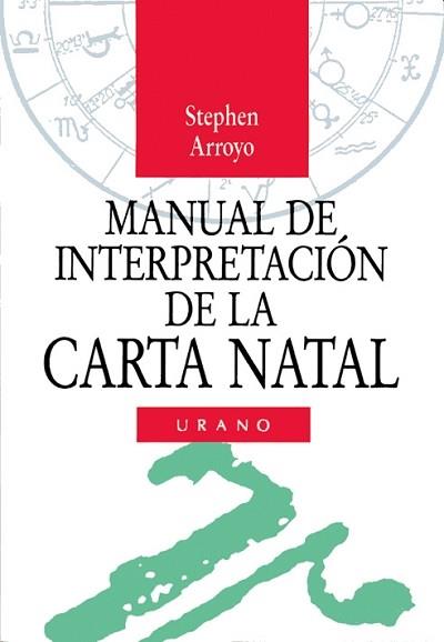 MANUAL INTERPRETACION DE LA CARTA NATAL | 9788479530068 | ARROYO, STEPHEN | Librería Castillón - Comprar libros online Aragón, Barbastro