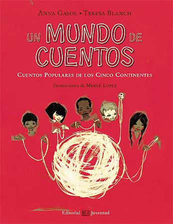 UN MUNDO DE CUENTOS | 9788426138125 | GASOL, ANNA; BLANCH, TERESA | Librería Castillón - Comprar libros online Aragón, Barbastro