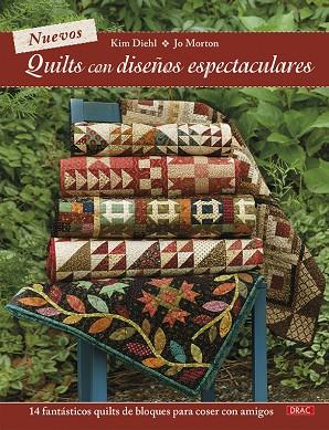 Nuevos quilts con diseños espectaculares | 9788498746570 | Diehl, Kim/Morton, Jo | Librería Castillón - Comprar libros online Aragón, Barbastro